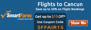 Cheap Flights To Cancun! Extra $15 Off On All Flight Bookings.